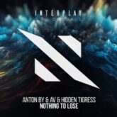 Anton By & AV & Hidden Tigress - Nothing To Lose (Extended Mix)