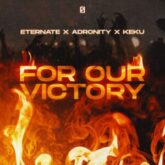 Eternate x Adronity x KEKU - For Our Victory