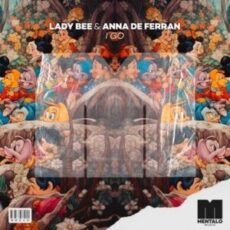 Lady Bee & Anna De Ferran - I Go (Extended Mix)