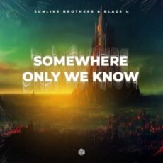 Sunlike Brothers & Blaze U - Somewhere Only We Know (Extended Mix)