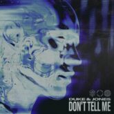 Duke & Jones - Don't Tell Me (Extended Mix)
