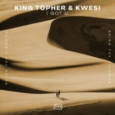 King Topher & Kwesi - I Got U