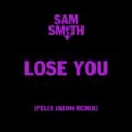 Sam Smith - Lose You (Felix Jaehn Extended Mix)