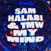 Sam Halabi & TMW - My Mind (Extended Mix)