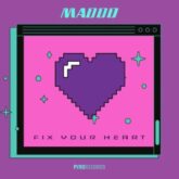 Maddo - Fix Your Heart (Extended Mix)