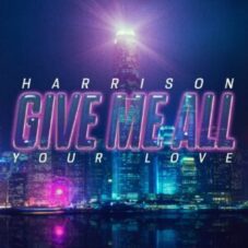 Harrison - Give Me All Your Love (Extended Mix)