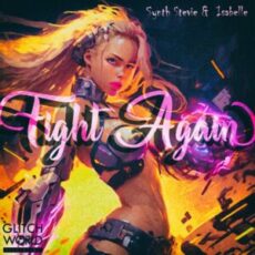 Synth Stevie & Isabelle Veser - Fight Again (Extended Mix)