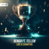 BENGR & Tellem - Like A Champion