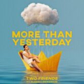 Two Friends - More Than Yesterday (feat. Russell Dickerson)