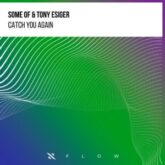 Some Of & Tony Esiger - Catch You Again (Extended Mix)