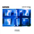Kapuzen - Love My House