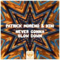 Patrick Moreno & KDH - Never Gonna Slow Down