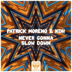 Patrick Moreno & KDH - Never Gonna Slow Down