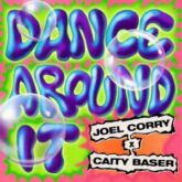 Joel Corry x Caity Baser - Dance Around It