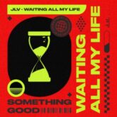 JLV - Waiting All My Life (Extended Mix)