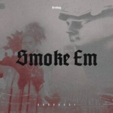 BROHUG - Smoke Em
