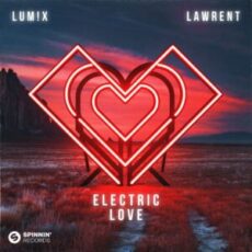 LUM!X & LAWRENT - Electric Love (Extended Mix)