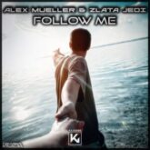 Alex Mueller & Zlata Jedi - Follow Me