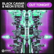 Black Caviar & Neon Steve - Out Tonight (Extended Mix)