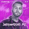 Amentis - Surrounding Me