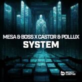 Mesa & Boss x Castor & Pollux - System (Extended Mix)