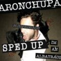 AronChupa & Little Sis Nora - I'm an Albatraoz (Sped Up Version)