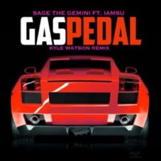 Sage The Gemini - Gas Pedal (Kyle Watson Extended Remix)