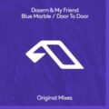 Dosem & My Friend - Blue Marble / Door To Door