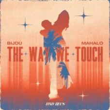 BIJOU & Mahalo - The Way We Touch (Extended Mix)