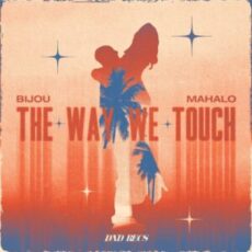 BIJOU & Mahalo - The Way We Touch (Extended Mix)