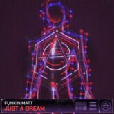 Funkin Matt - Just a Dream (Extended Mix)