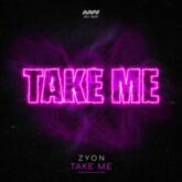 Zyon - Take Me