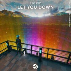 220 KID - Let You Down (Extended Mix)