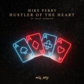 Mike Perry Ft. Ryan Edmond - Hustler Of The Heart