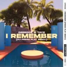 Deerock & Taye - I Remember (DJ Press Play Remix)