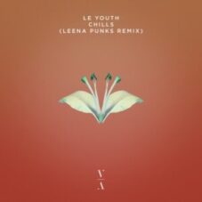 Le Youth - Chills (Leena Punks Remix)