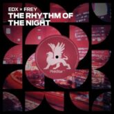 EDX x Frey - The Rhythm Of The Night (Extended Mix)