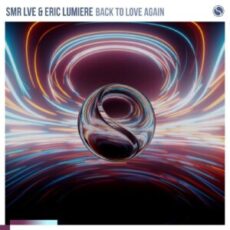 SMR LVE & Eric Lumiere - Back To Love Again (Extended Mix)