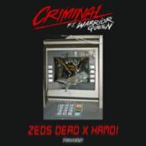 Zeds Dead & Hamdi - Criminal (feat. Warrior Queen)