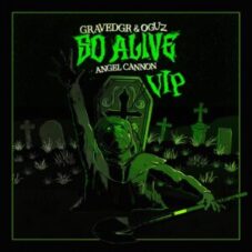 GRAVEDGR, OGUZ & Angel Cannon - So Alive VIP
