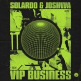 Solardo & Joshwa - VIP Business