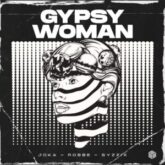 JOKA, Robbe & Syzzix - Gypsy Woman (Extended Mix)