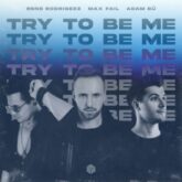 Rene Rodrigezz, Max Fail & Adam Bü - Try To Be Me (Extended Mix)