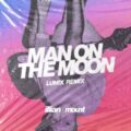 Illian & Mount - Man On The Moon (LUM!X Remix)