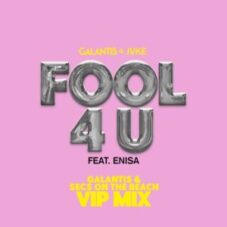 Galantis & Emilie Eriksson feat. JVKE & Enisa - Fool 4 U (Galantis & Secs On The Beach VIP Mix)