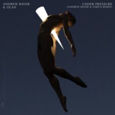 Andrew Bayer & OLAN - Under Pressure (Andrew Bayer & Farius Remix)