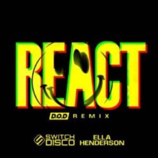 Switch Disco - REACT (D.O.D Extended Remix)