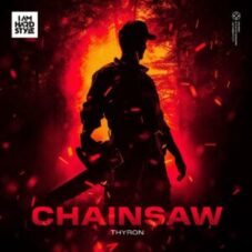 Thyron - CHAINSAW (Extended Mix)