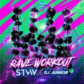 STVW x DJ Junior - Rave Workout (Extended Mix)