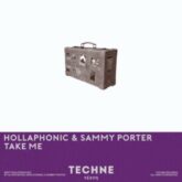 Hollaphonic & Sammy Porter - Take Me